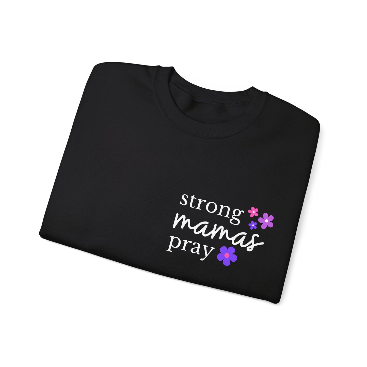 Strong Mamas Pray Sweatshirt