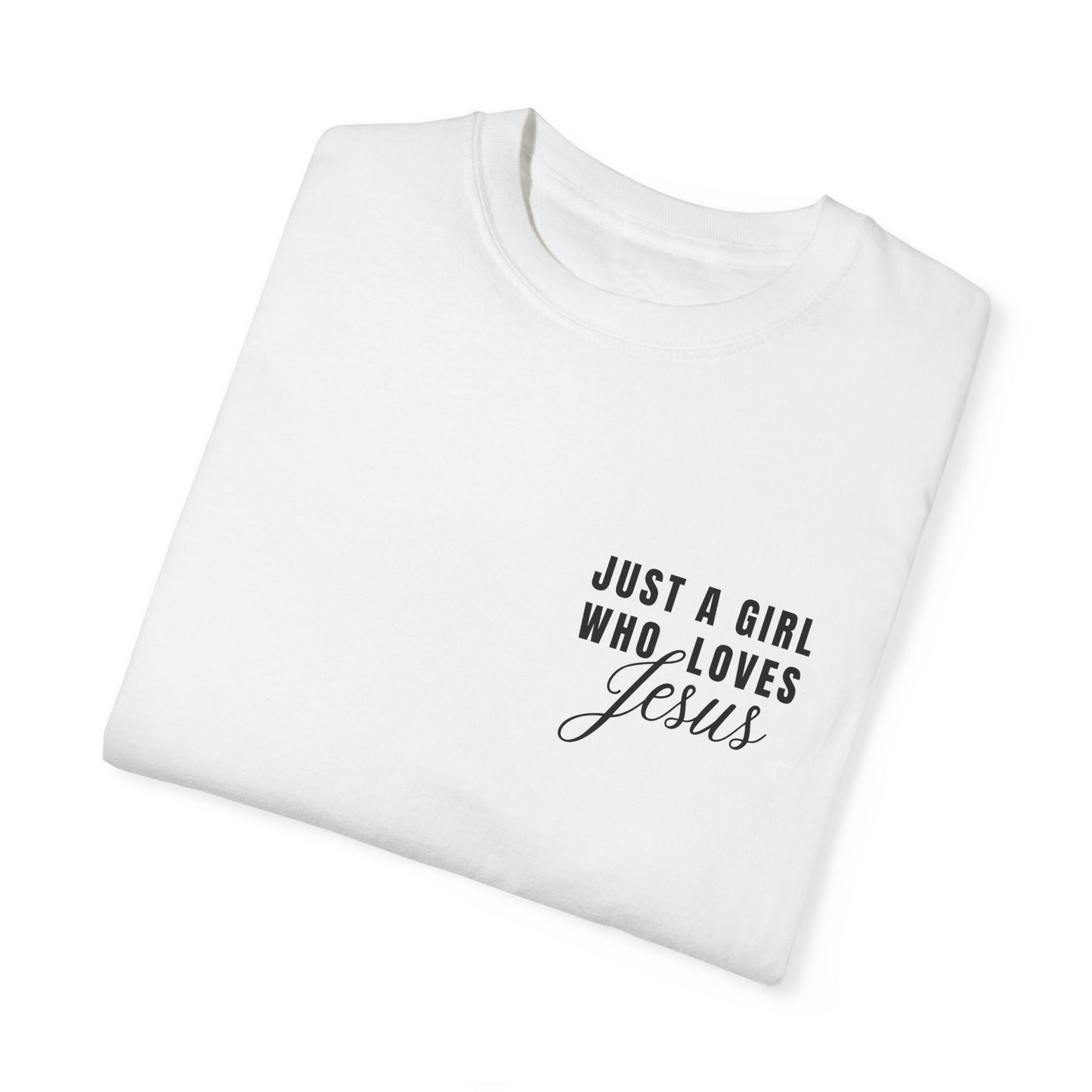 Just a Girl Who Loves Jesus  T-Shirt