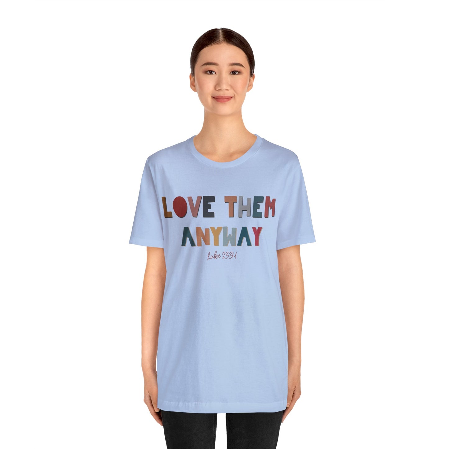 Love Them Anyway Tee