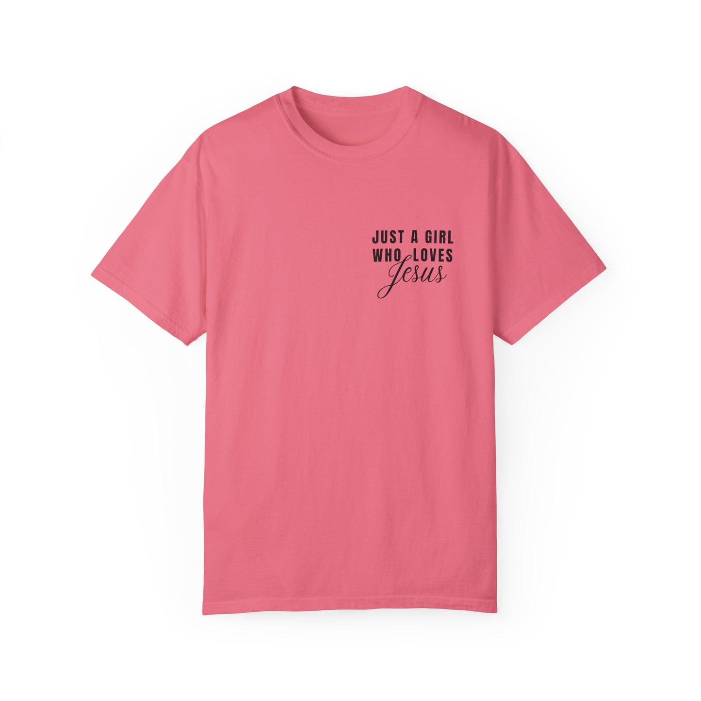 Just a Girl Who Loves Jesus  T-Shirt