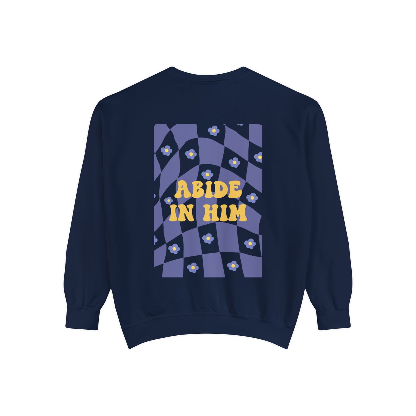 Abide In Him Sweatshirt