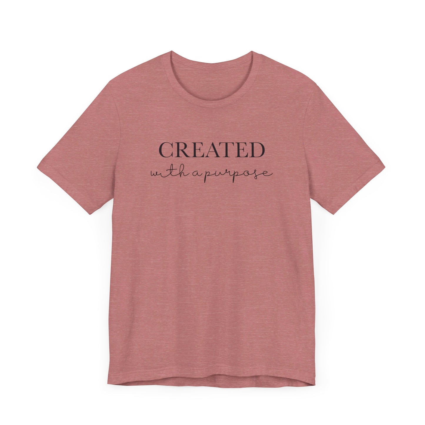 Created With A Purpose T-Shirt