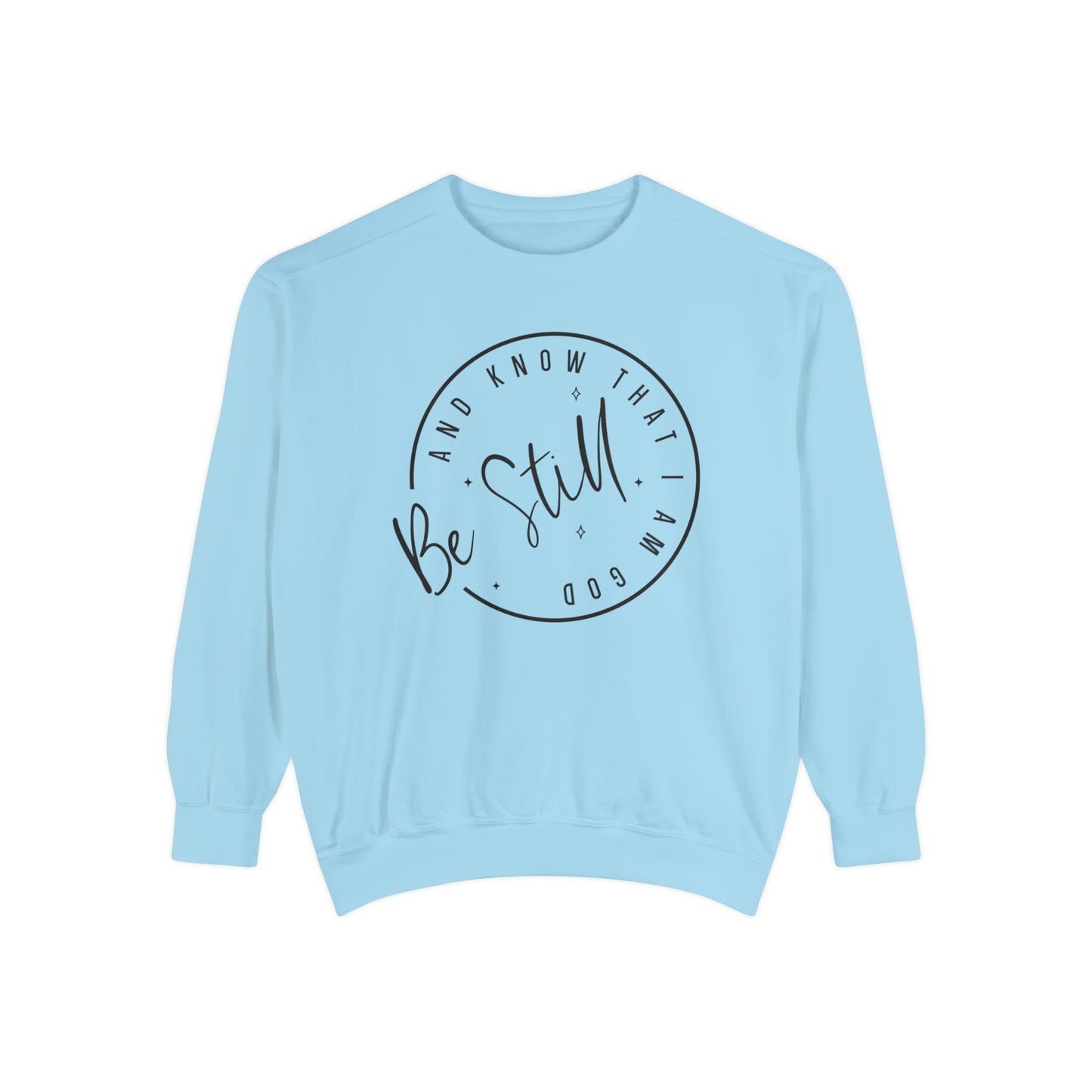 Be Still Sweatshirt