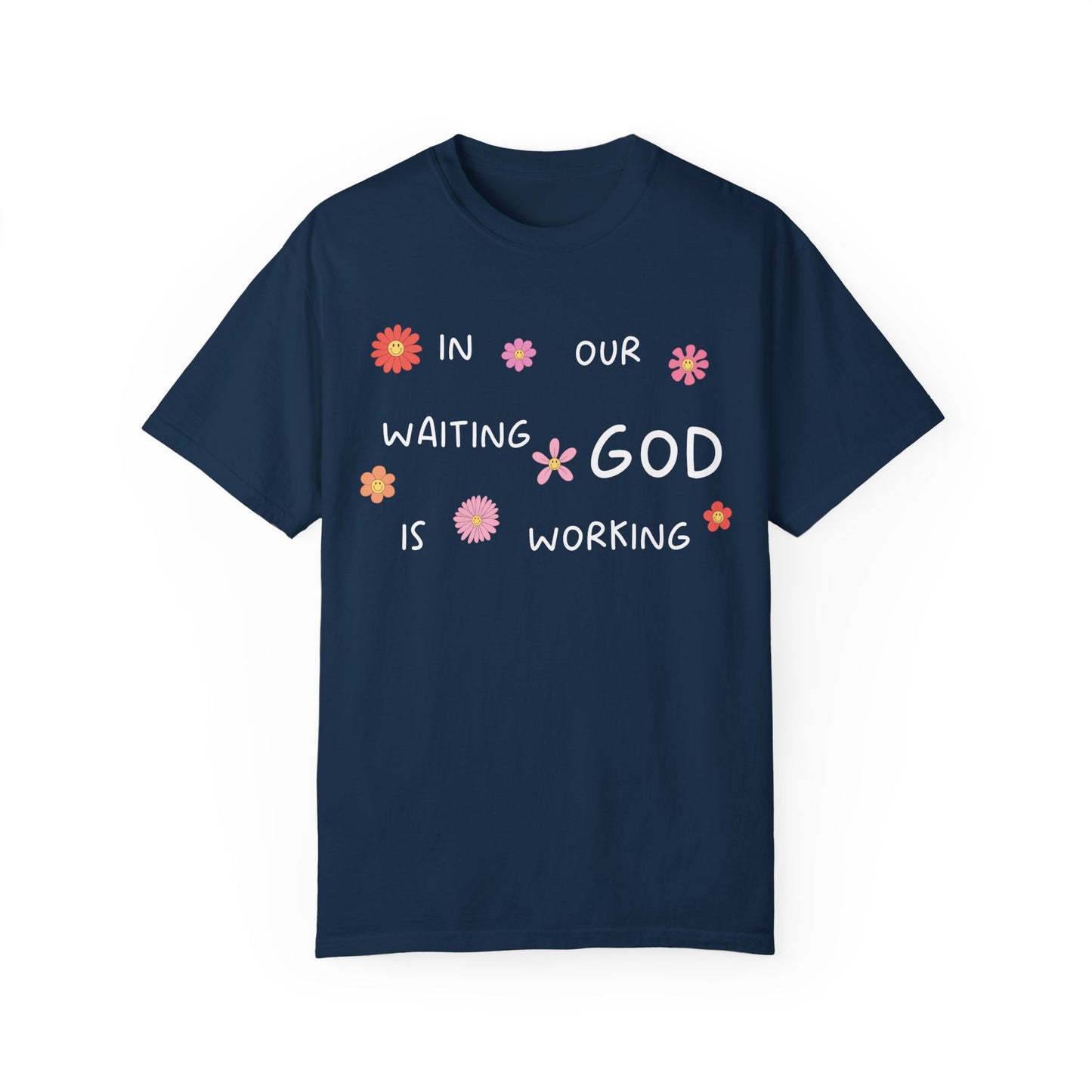 God Is Working T-shirt