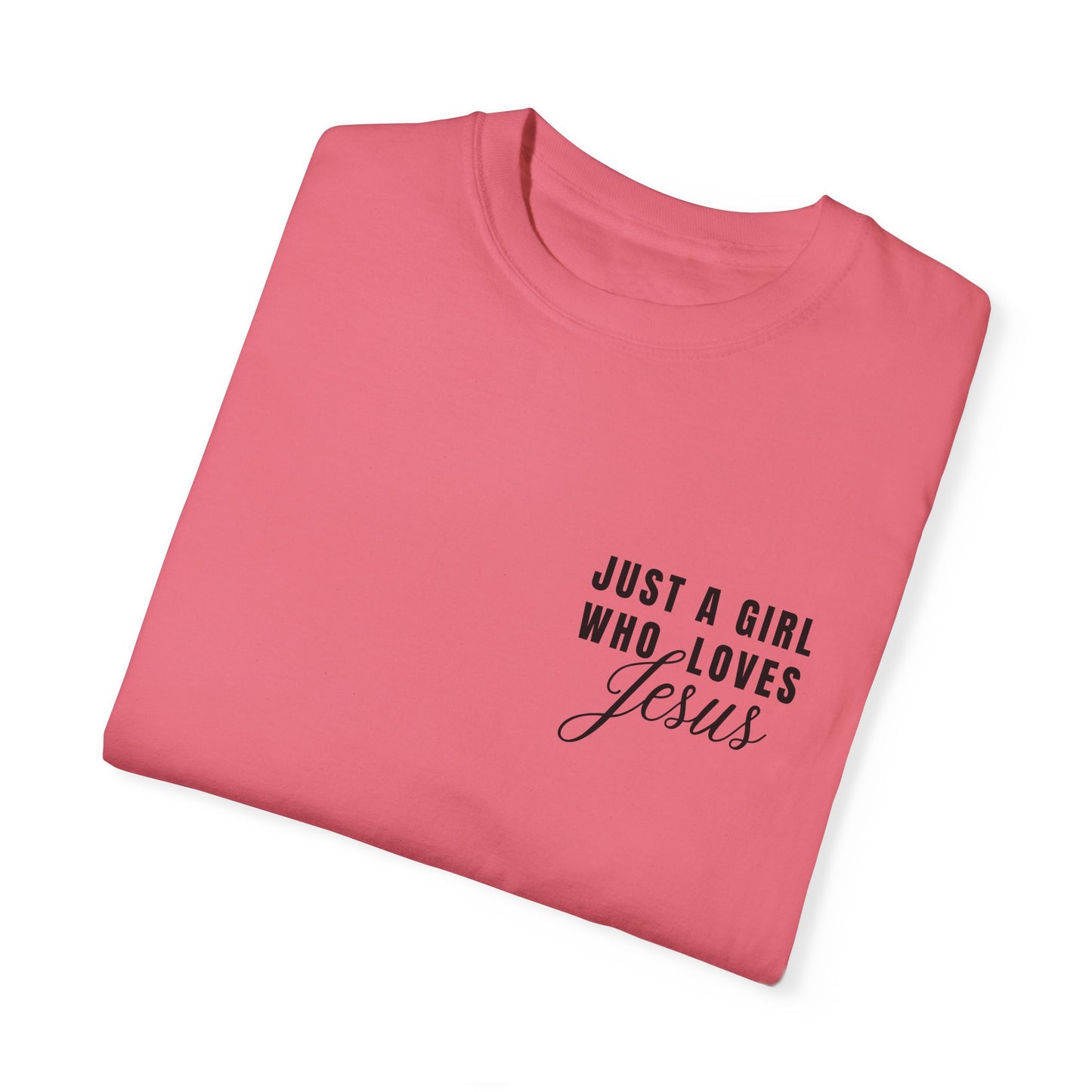 Just a Girl Who Loves Jesus  T-Shirt