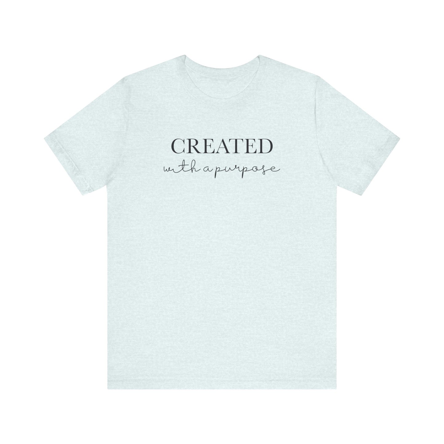 Created With A Purpose T-Shirt