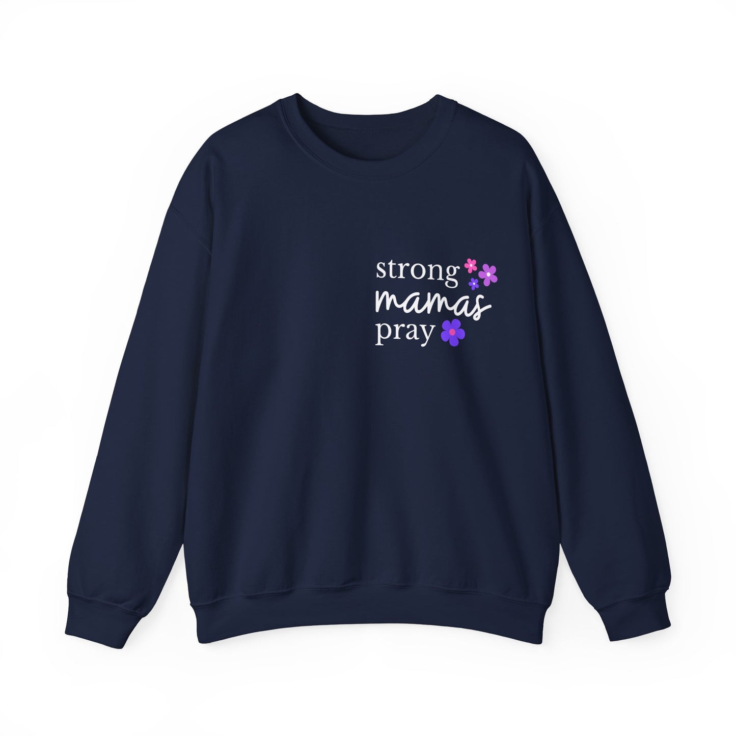 Strong Mamas Pray Sweatshirt