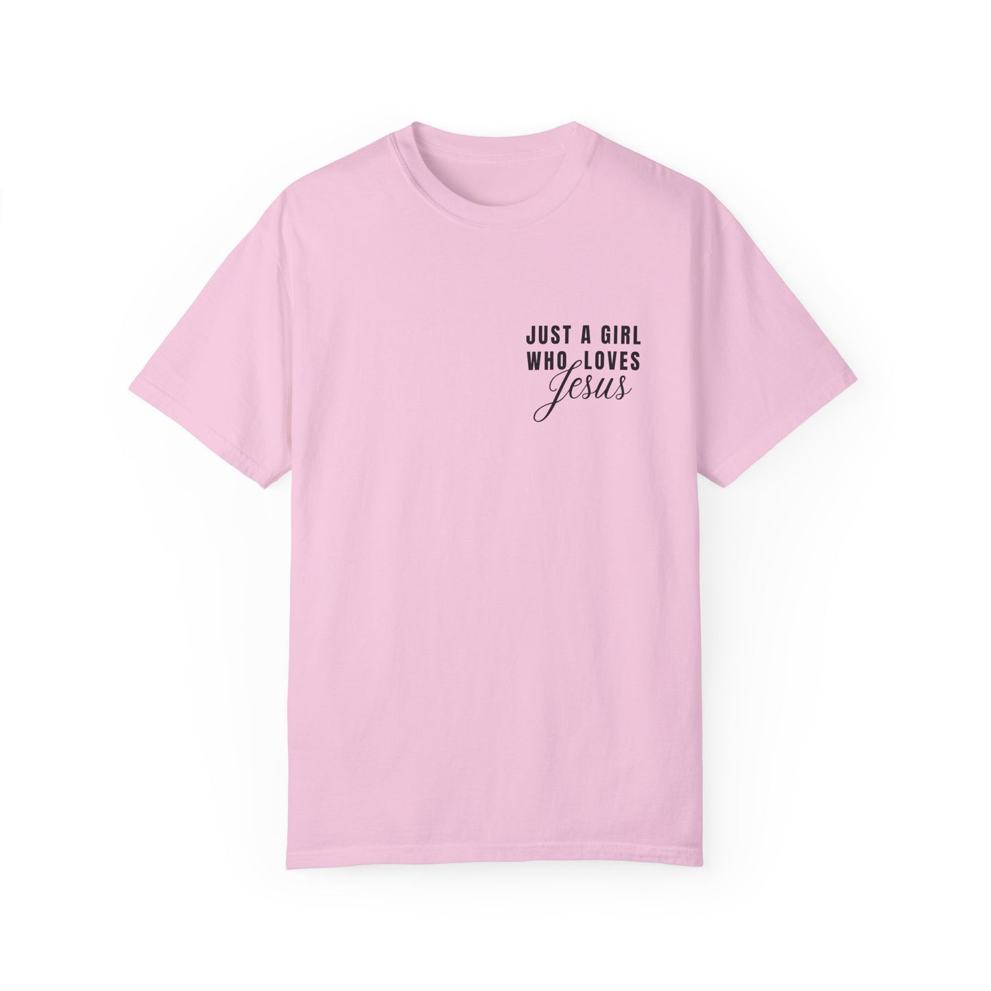 Just a Girl Who Loves Jesus  T-Shirt