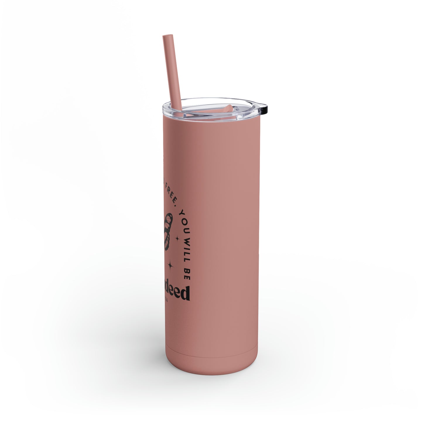 Free Indeed Skinny Matte Tumbler, 20oz