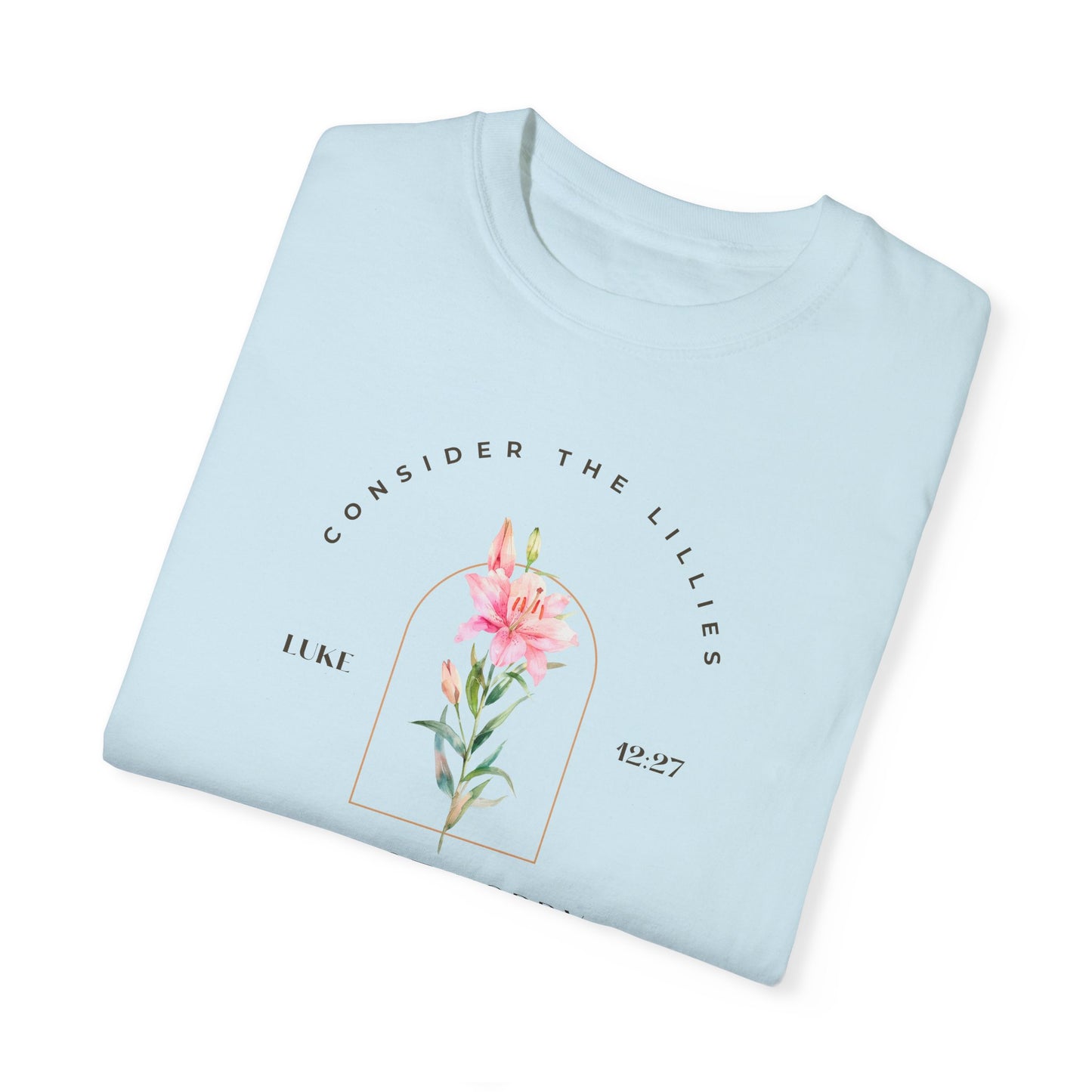 Consider the Lilies Inspirational Floral T-Shirt