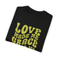 Love Made Me Grace Saved Me T-shirt