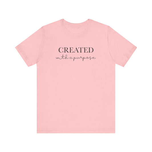 Created With A Purpose T-Shirt