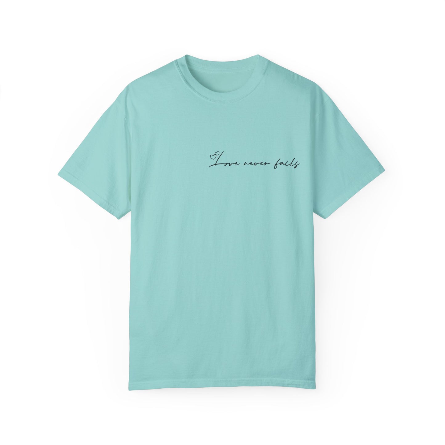 Love Never Fails T-shirt