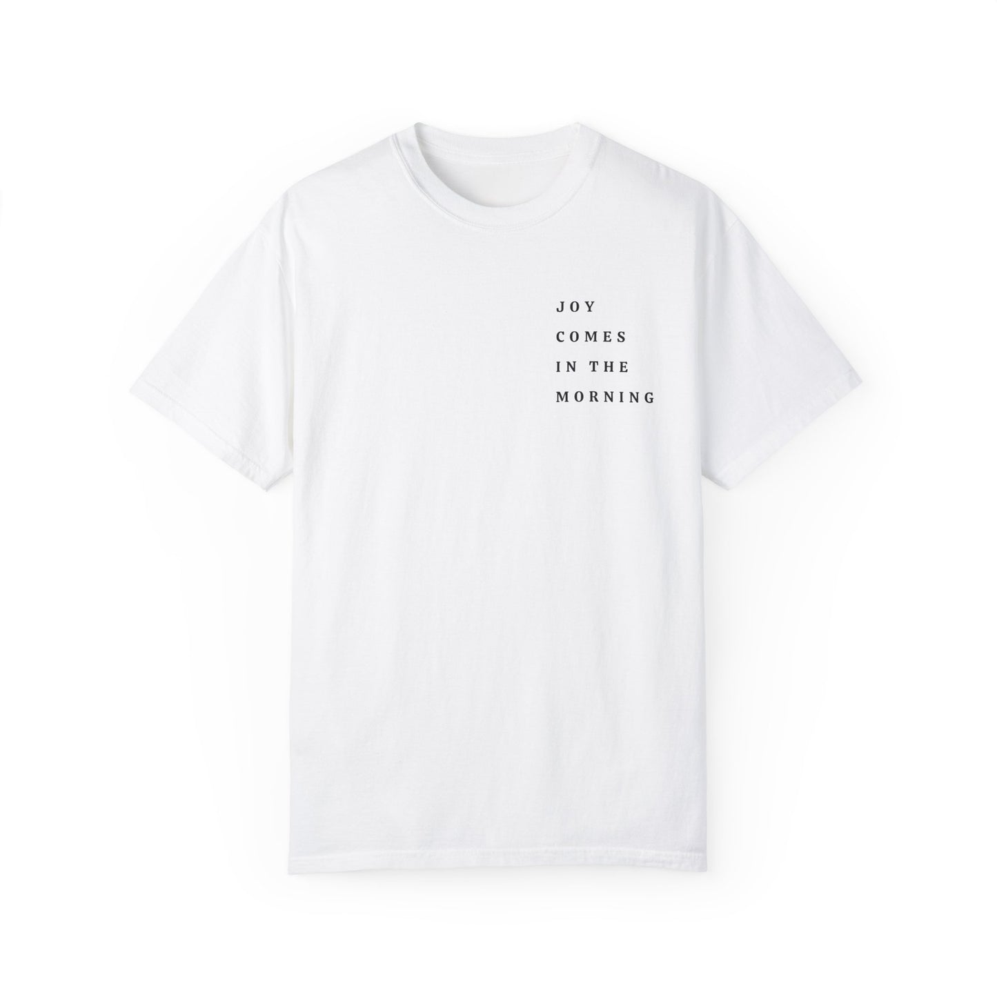 Joy Comes in the Morning T-shirt