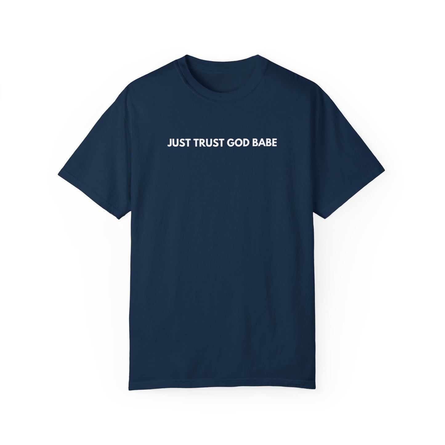 Just Trust God Babe T-shirt