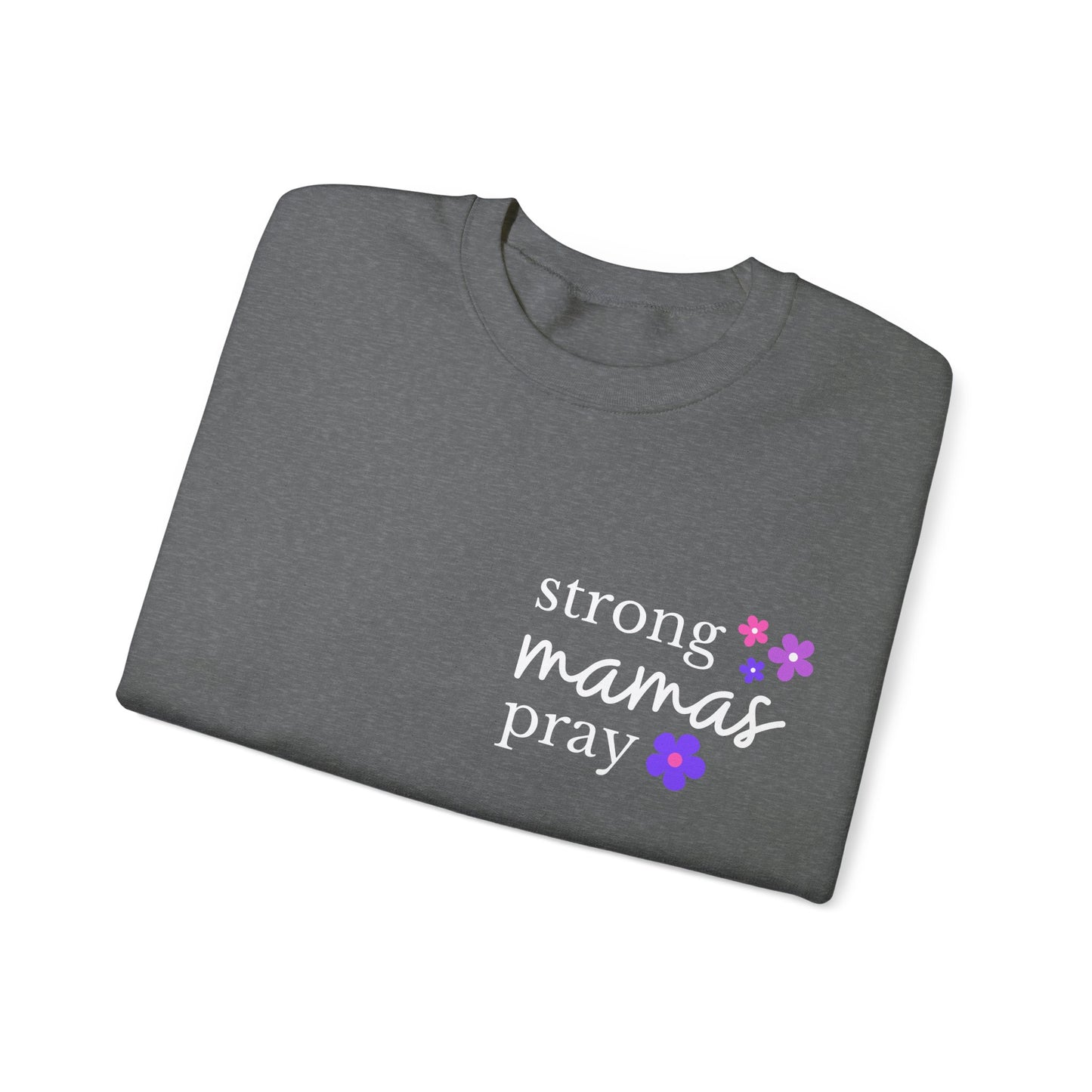 Strong Mamas Pray Sweatshirt