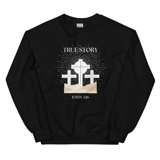 True Story Sweatshirt