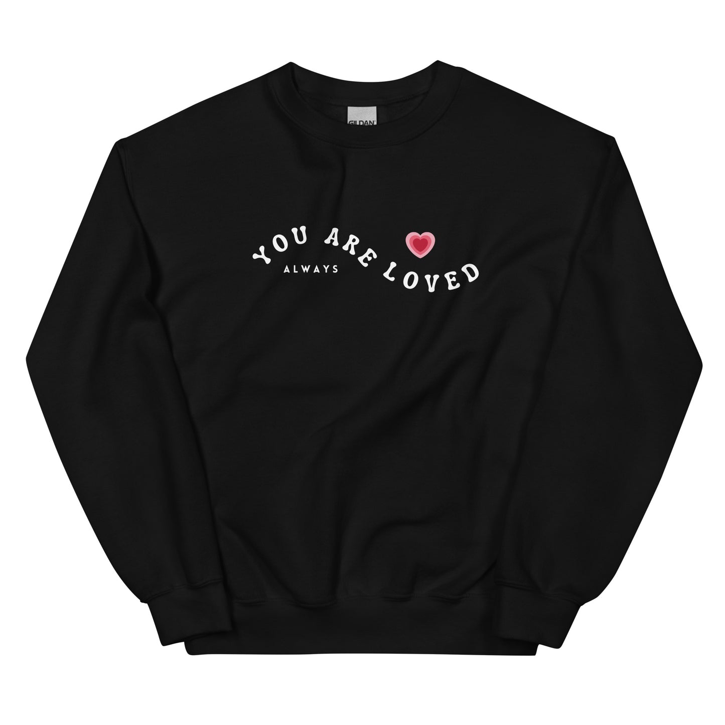 You Are loved Sweatshirt