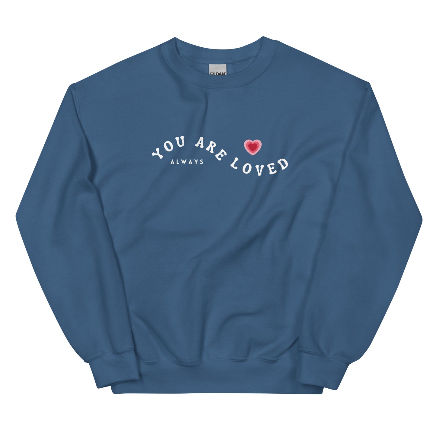 You Are loved Sweatshirt