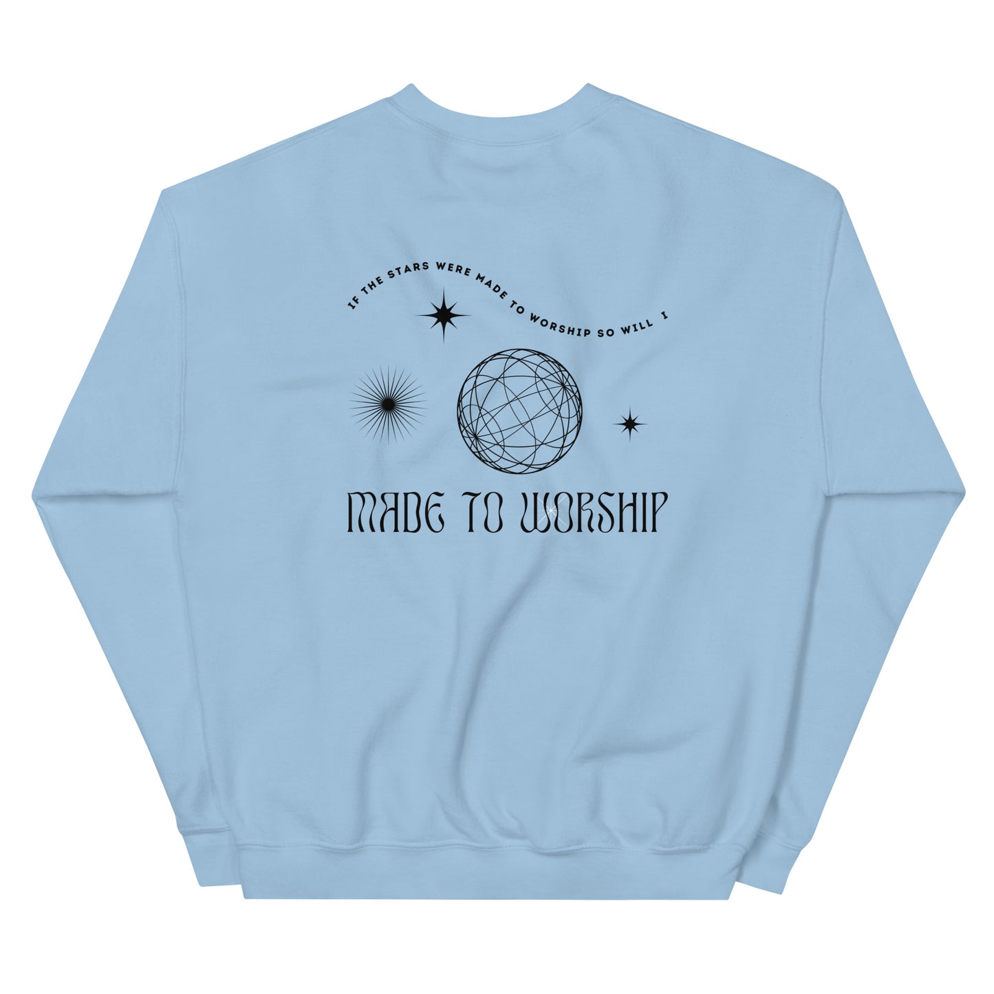 If The Stars Were Made to Worship So Will I Sweatshirt