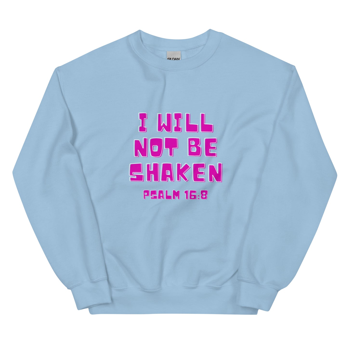 I Will Not Be Shaken Sweatshirt