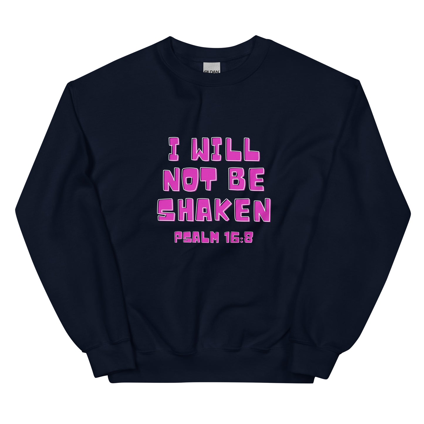 I Will Not Be Shaken Sweatshirt