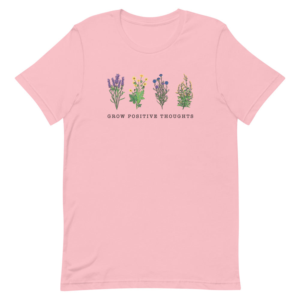 Grow Positive thoughts T-Shirt | Unisex T-Shirt | Outdoor T-Shirt | Inspirational T-Shirt | Plant T-Shirt | Positive Thoughts T Shirt