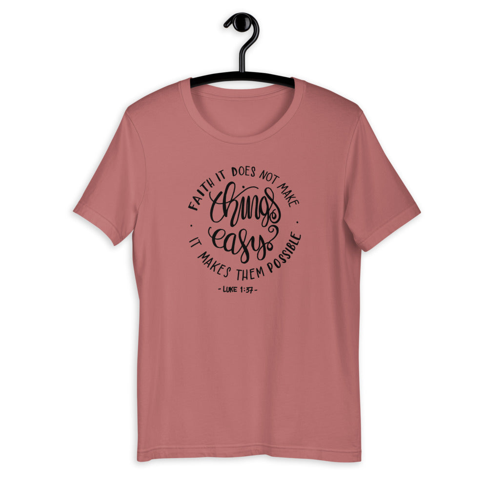 Faith Makes All Things Possible T-Shirt