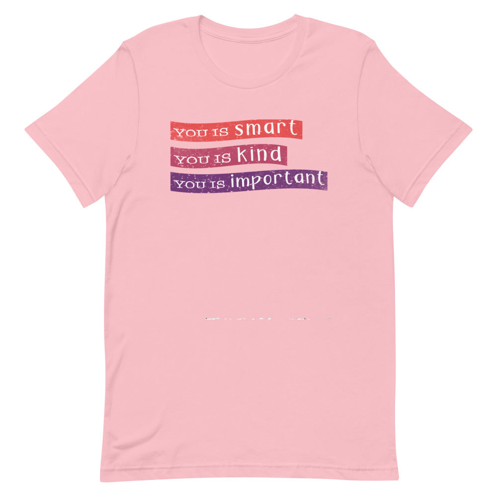 The Help Movie T-Shirts | You is kind, you is smart, you is important | You is kind Quote From The Help on T-Shirt | Inspirational T-Shirt