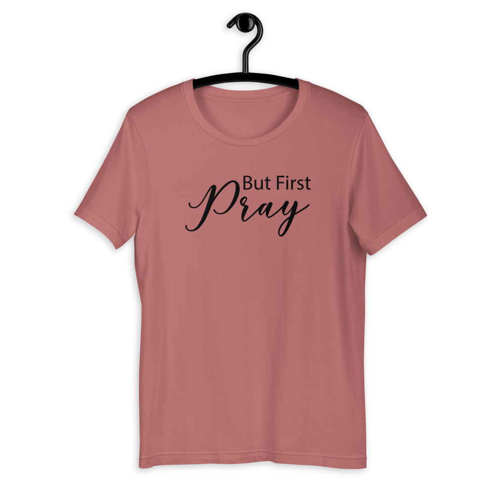 But First Pray T-Shirt | Best Christian T-Shirts | Cool Christian T Shirts | Christian Apparel | Bible T Shirt | Best Christian T Shirts