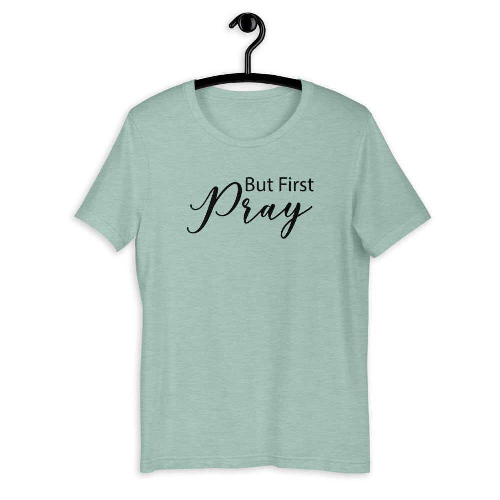 But First Pray T-Shirt | Best Christian T-Shirts | Cool Christian T Shirts | Christian Apparel | Bible T Shirt | Best Christian T Shirts