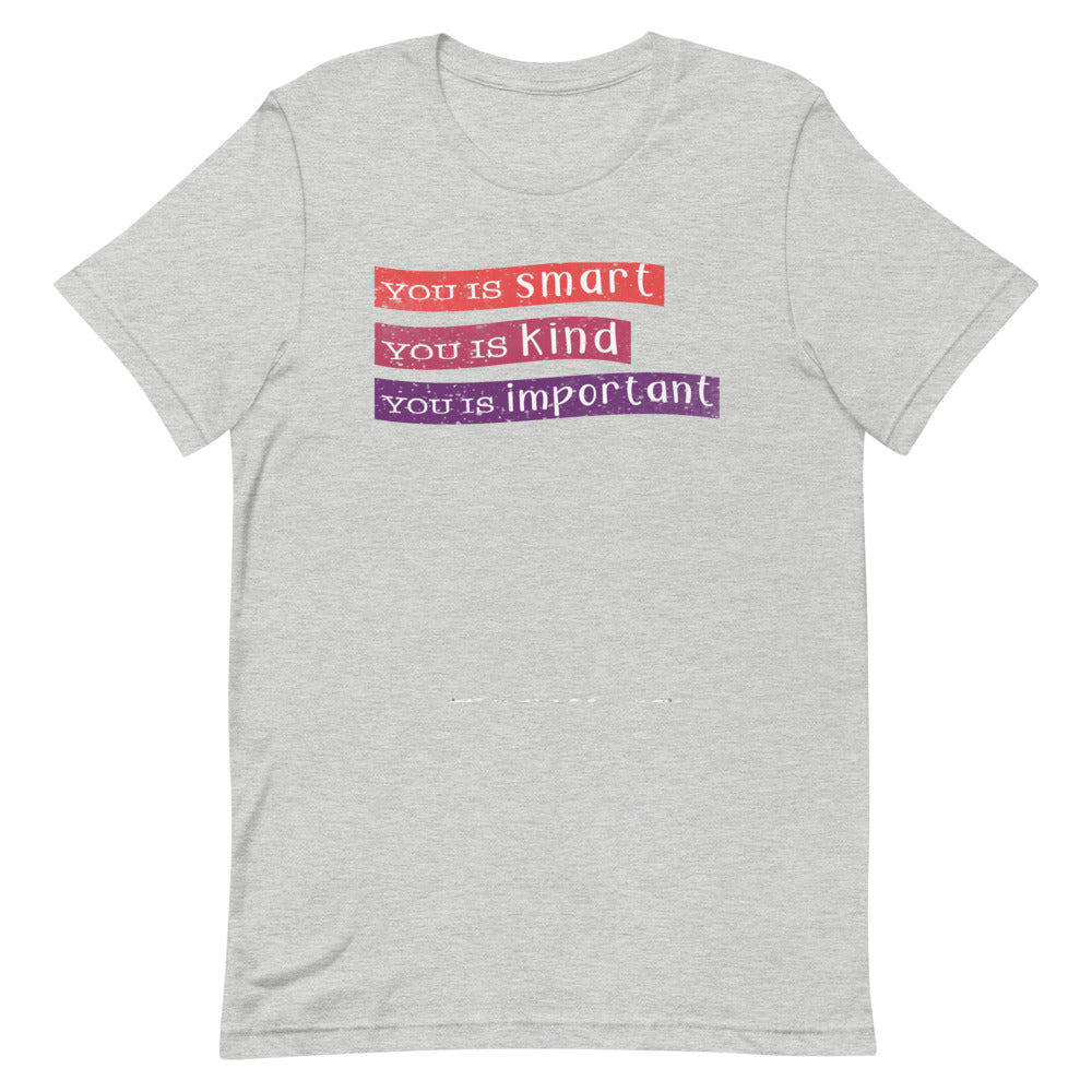 The Help Movie T-Shirts | You is kind, you is smart, you is important | You is kind Quote From The Help on T-Shirt | Inspirational T-Shirt