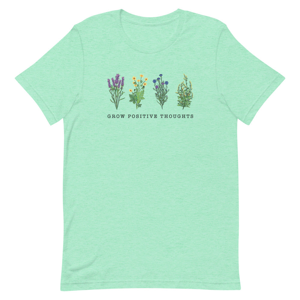 Grow Positive thoughts T-Shirt | Unisex T-Shirt | Outdoor T-Shirt | Inspirational T-Shirt | Plant T-Shirt | Positive Thoughts T Shirt