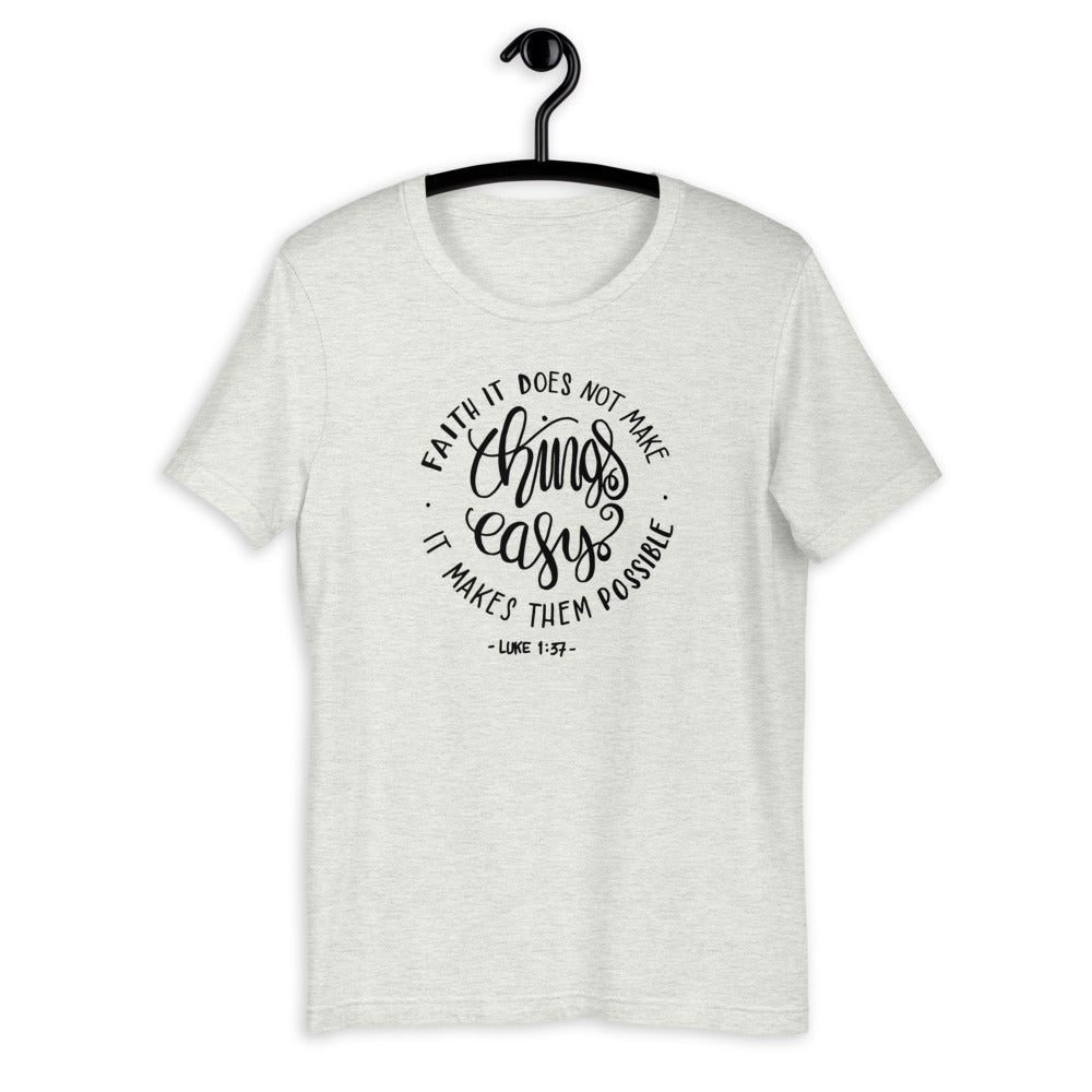 Faith Makes All Things Possible T-Shirt