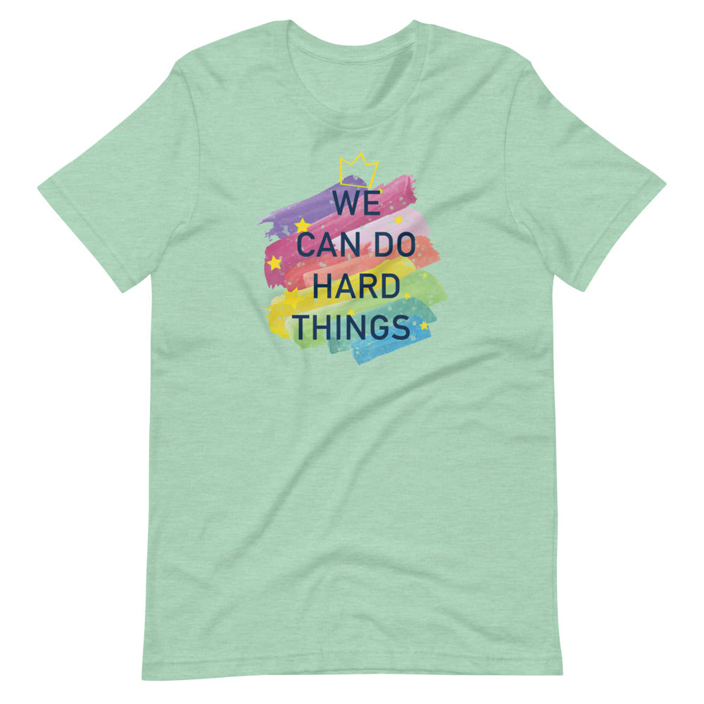 We Can Do Hard Things T-Shirt