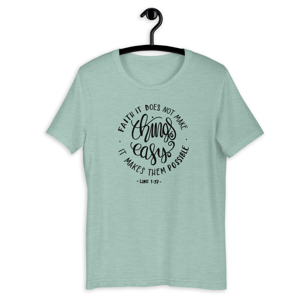 Faith Makes All Things Possible T-Shirt