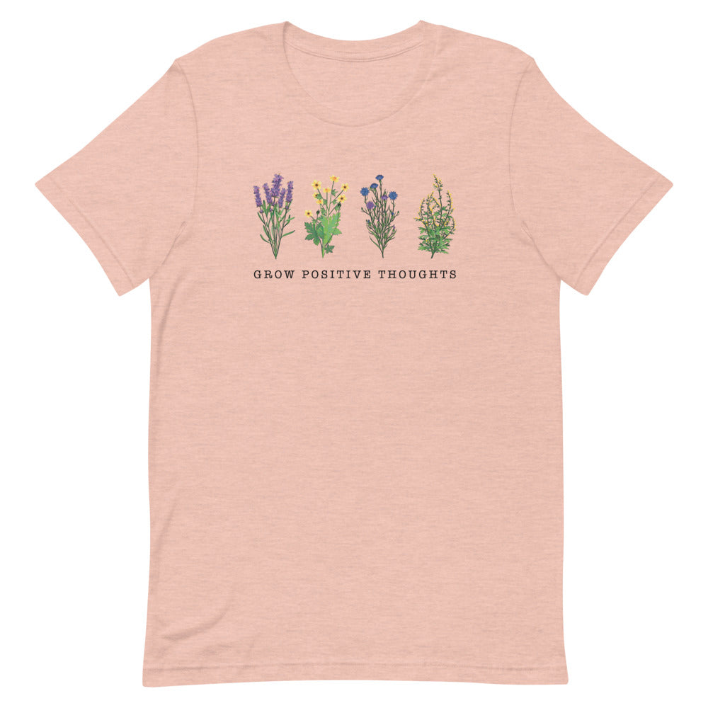 Grow Positive thoughts T-Shirt | Unisex T-Shirt | Outdoor T-Shirt | Inspirational T-Shirt | Plant T-Shirt | Positive Thoughts T Shirt