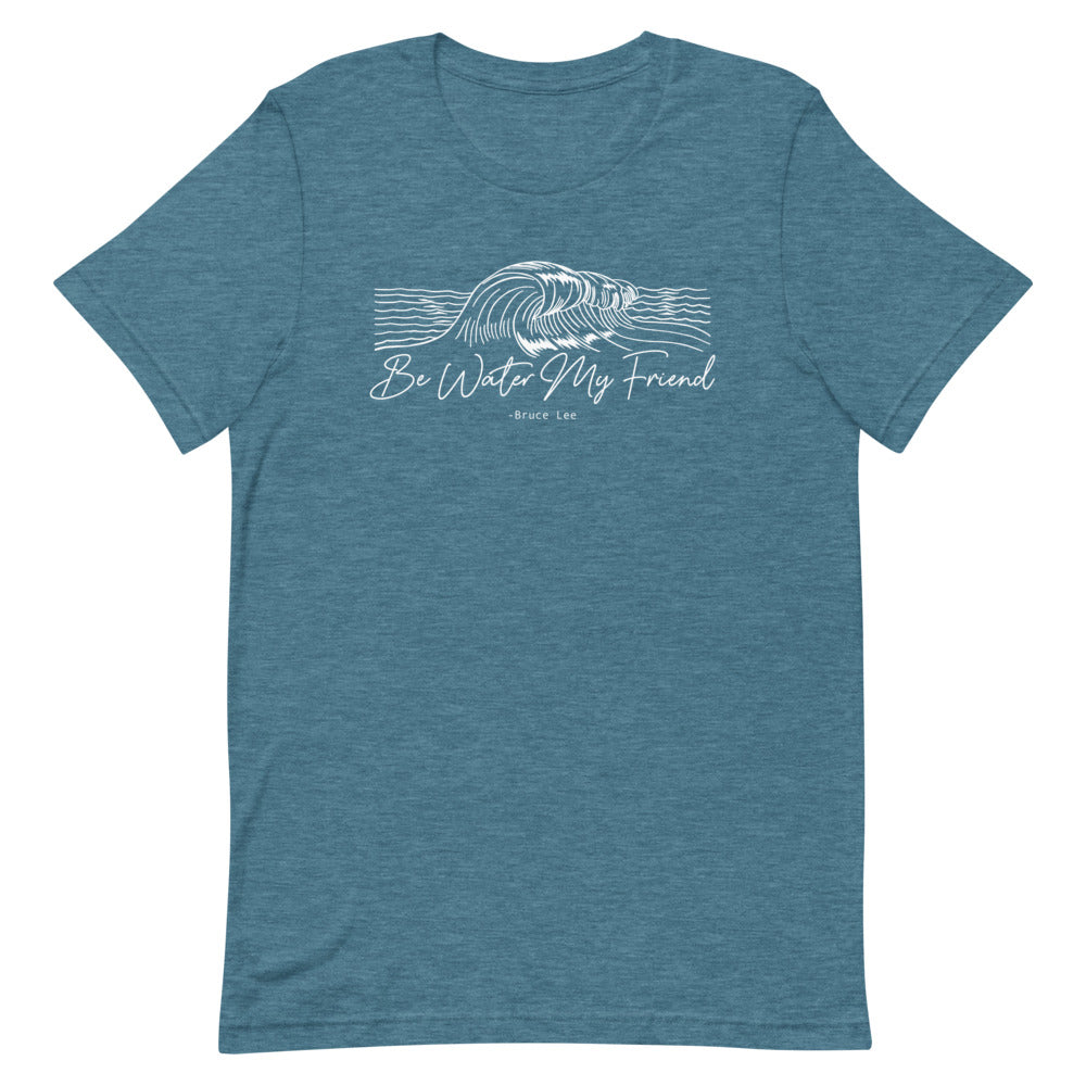 Be Water My Friend T-Shirt