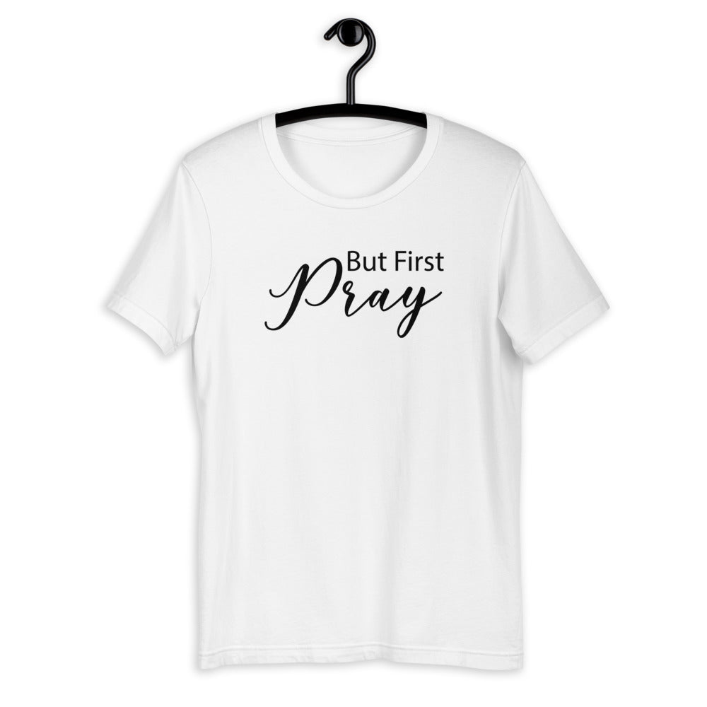 But First Pray T-Shirt | Best Christian T-Shirts | Cool Christian T Shirts | Christian Apparel | Bible T Shirt | Best Christian T Shirts