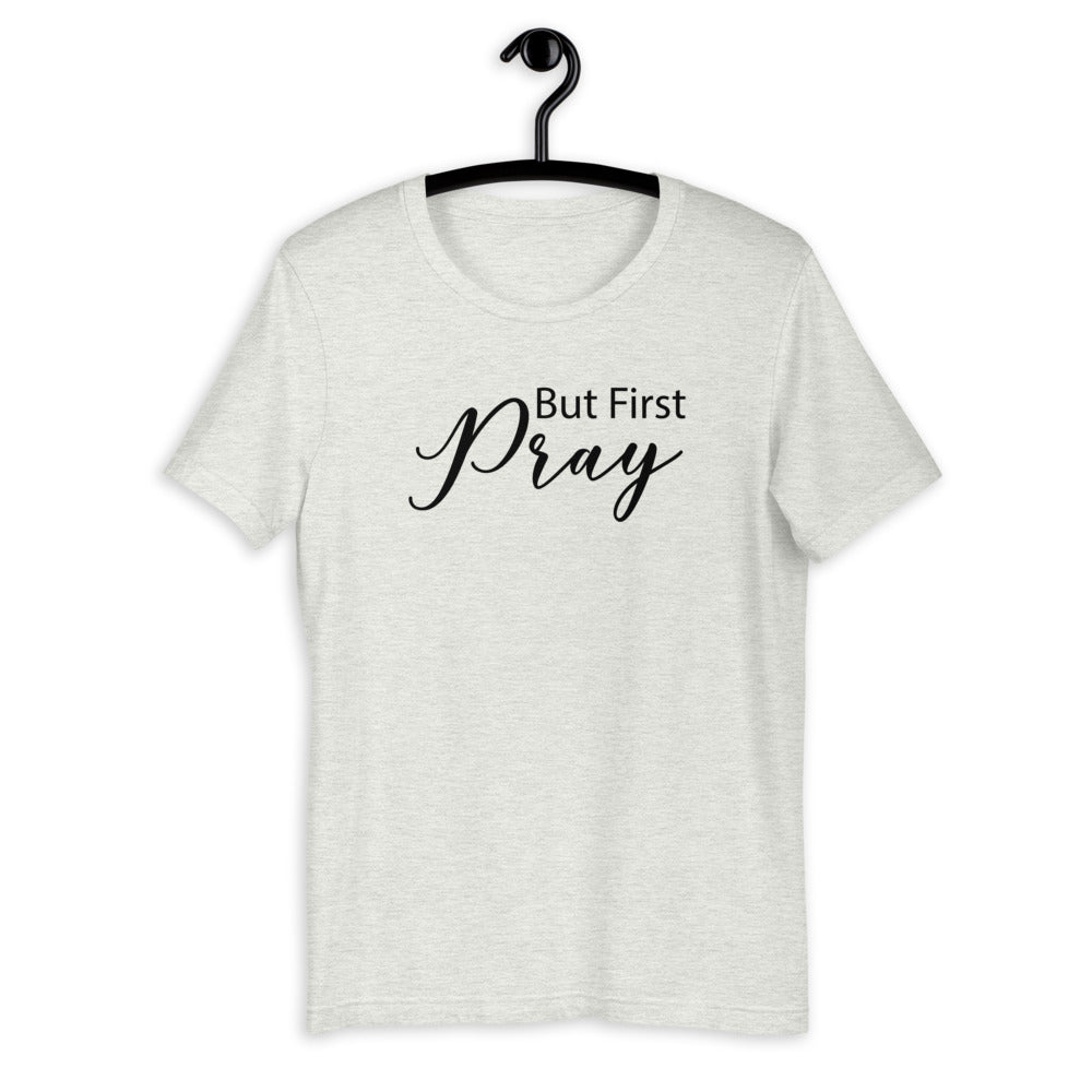 But First Pray T-Shirt | Best Christian T-Shirts | Cool Christian T Shirts | Christian Apparel | Bible T Shirt | Best Christian T Shirts